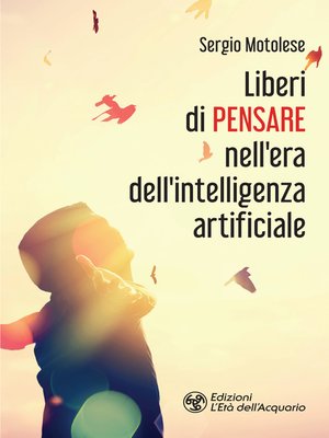 cover image of Liberi di pensare nell'era dell'intelligenza artificiale
